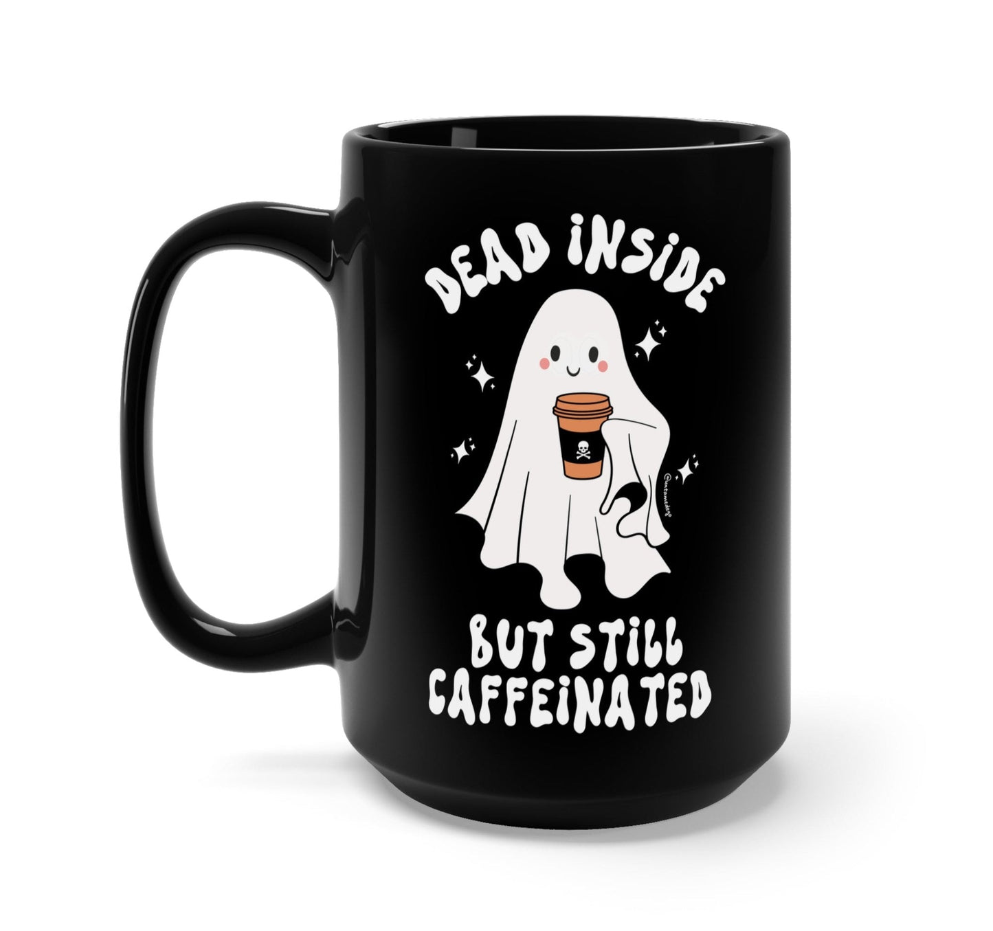 Dead Inside But Still Caffeinated Ghosty Halloween Mug