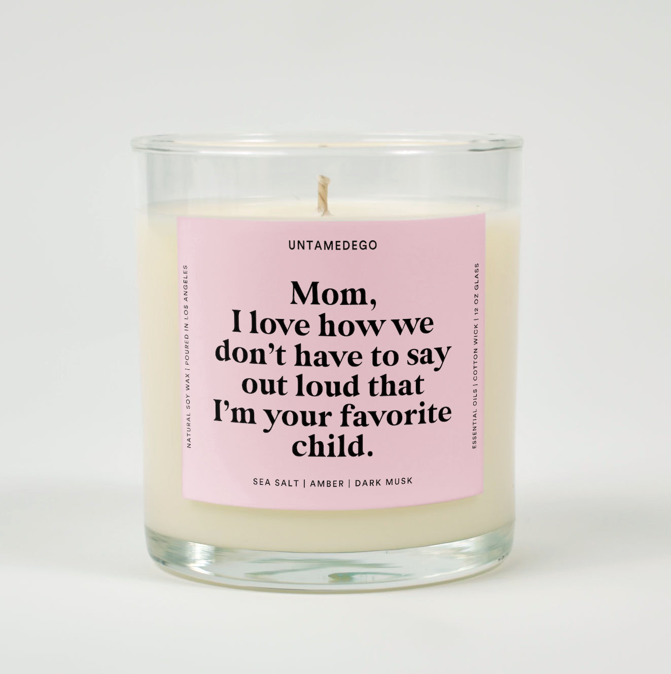 Mom I Love How We Don't Have To Say Out loud That I'm Your Favorite Child Glass Candle