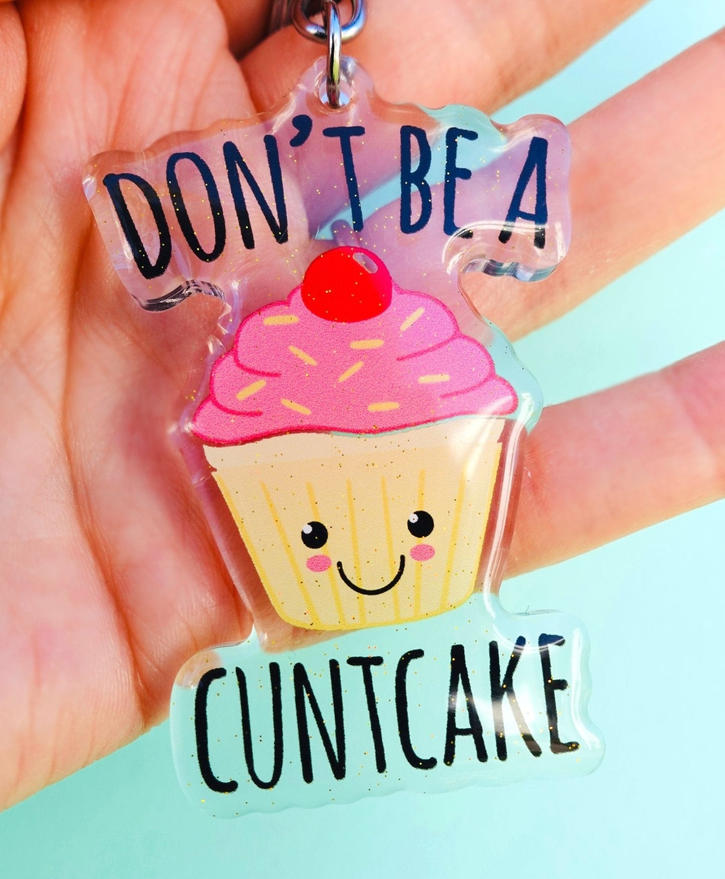 Don't Be A C Cake Acrylic Keychain