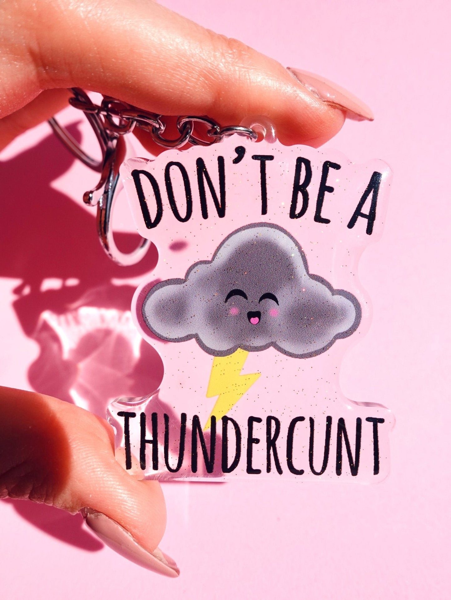 Don't Be A Thunder C Acrylic Keychain
