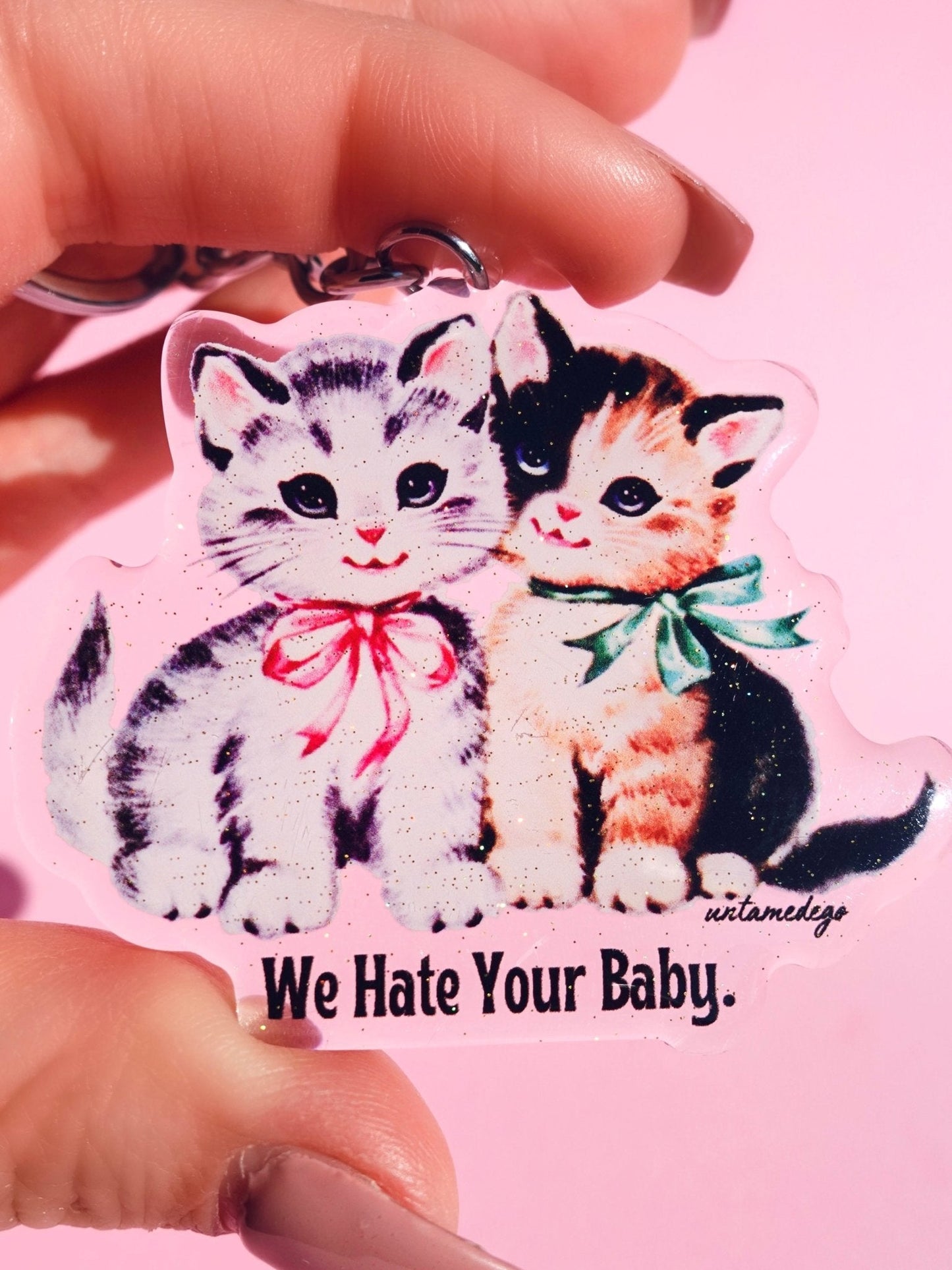 We Hate Your Baby Acrylic Keychain