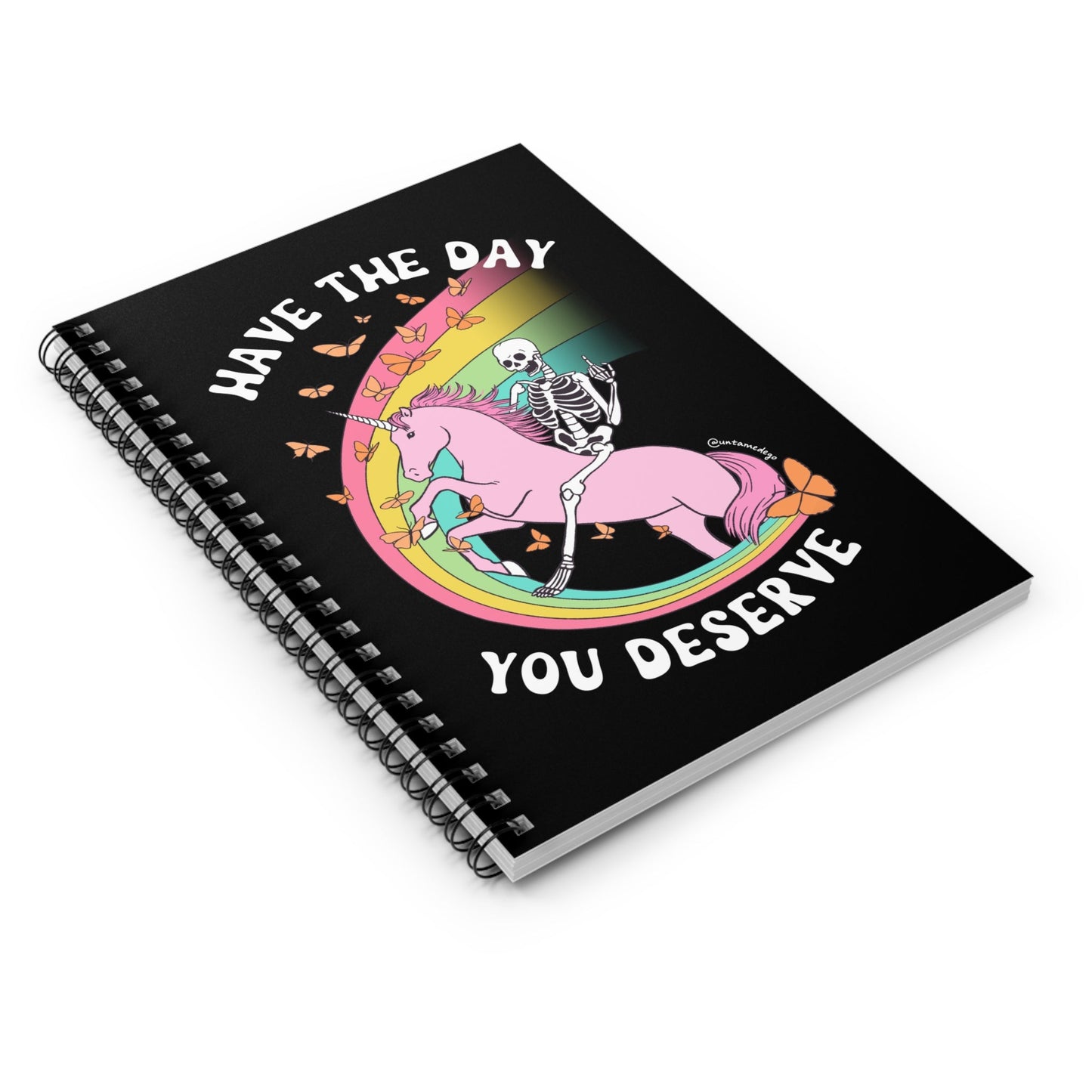 Have The Day You Deserve Spiral Notebook - Ruled Line