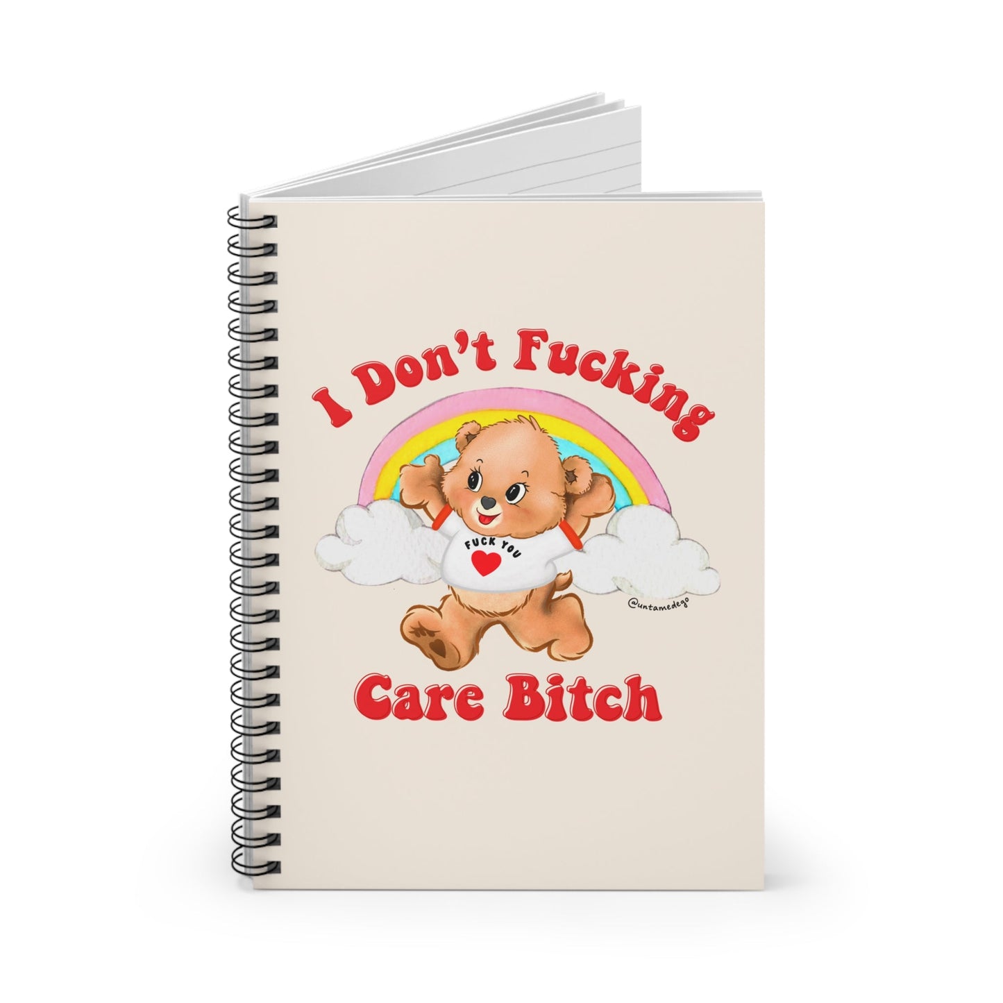 I Don't Fucking Care Bitch Spiral Notebook - Ruled Line