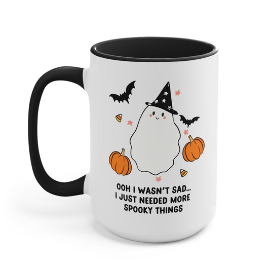 I Wasn't Sad I Just Needed More Spooky Things Mug