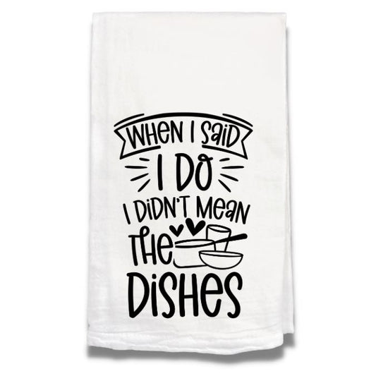 When I Said I Do Dish Towel