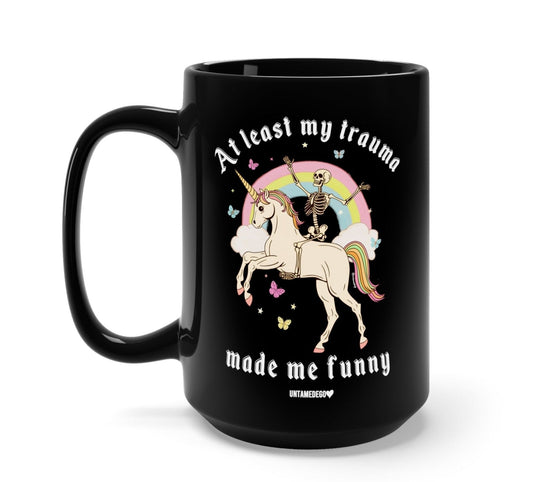 At Least My Trauma Made Me Funny Mug