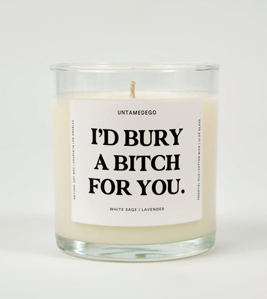 I'd Bury A Bitch For You | Funny Candle