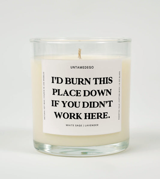 I’d Burn This Place Down If You Didn’t Work Here | Funny Candle