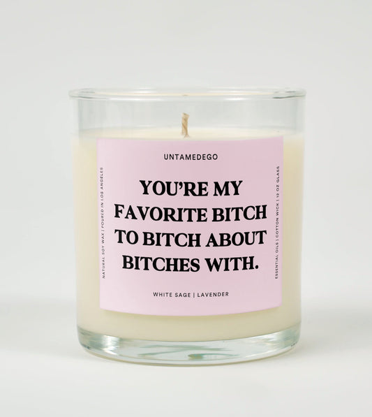 You’re My Favorite Bitch to Bitch About Bitches With | Funny Candle