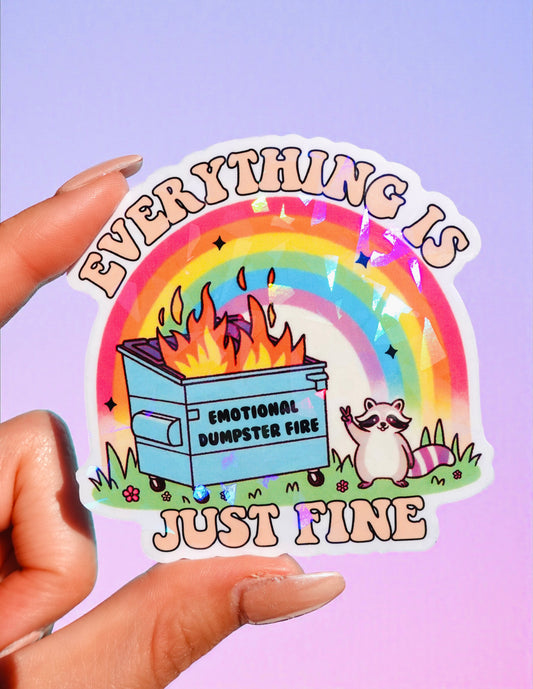 Everything Is Just Fine Sticker – Dumpster Fire Rainbow Holographic Vinyl Sticker