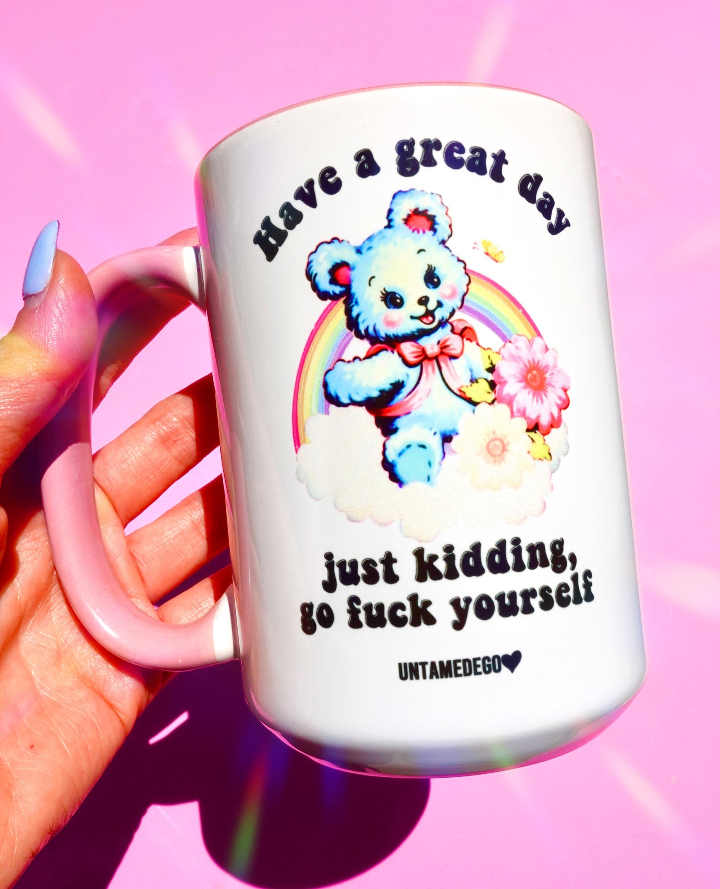 Have A Great Day Just Kidding Mug