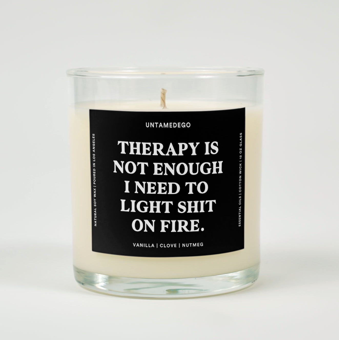Therapy Is Not Enough I Need To Light Shit On Fire Glass Candle