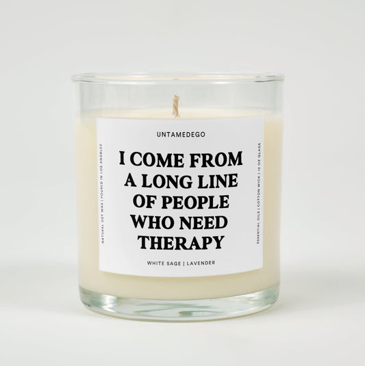 I Come From A Long Line Of People Who Need Therapy Glass Candle