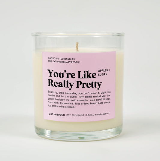 You’re Like, Really Pretty | Funny Compliment Candle