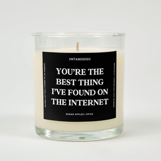 You're The Best Thing I've Found On The Internet Glass Candle