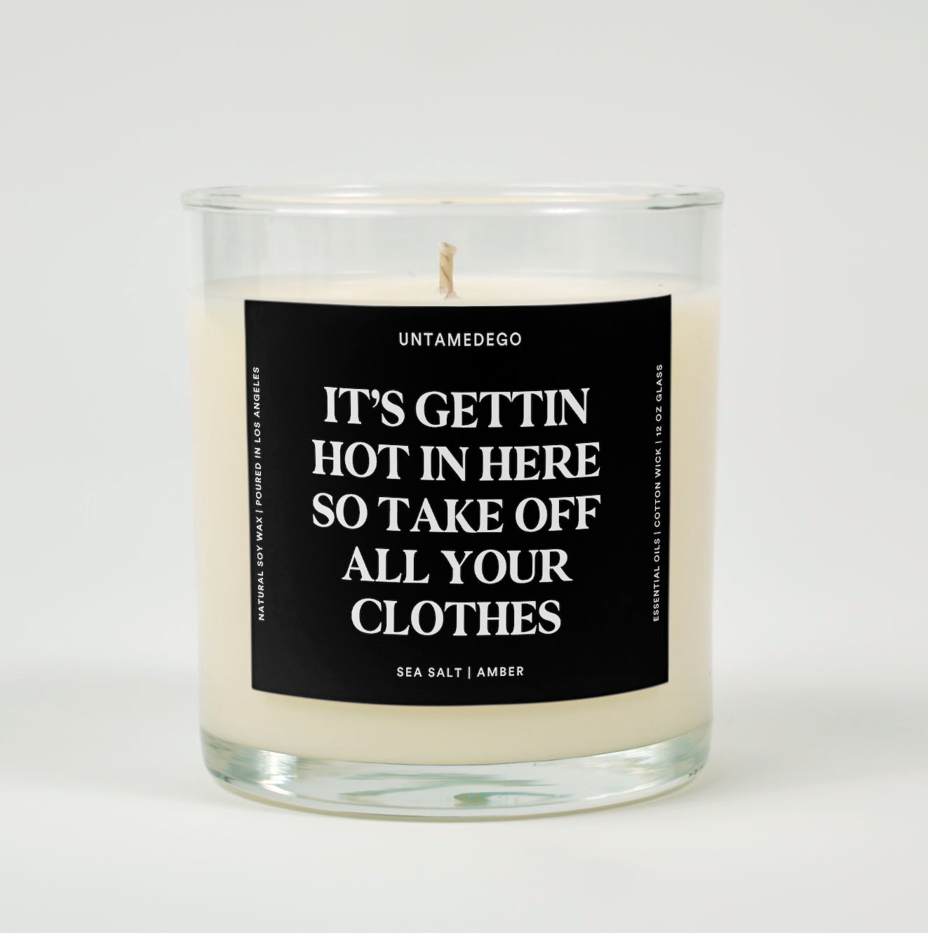 It's Getting Hot In Here So Take Off All Your Clothes Glass Candle