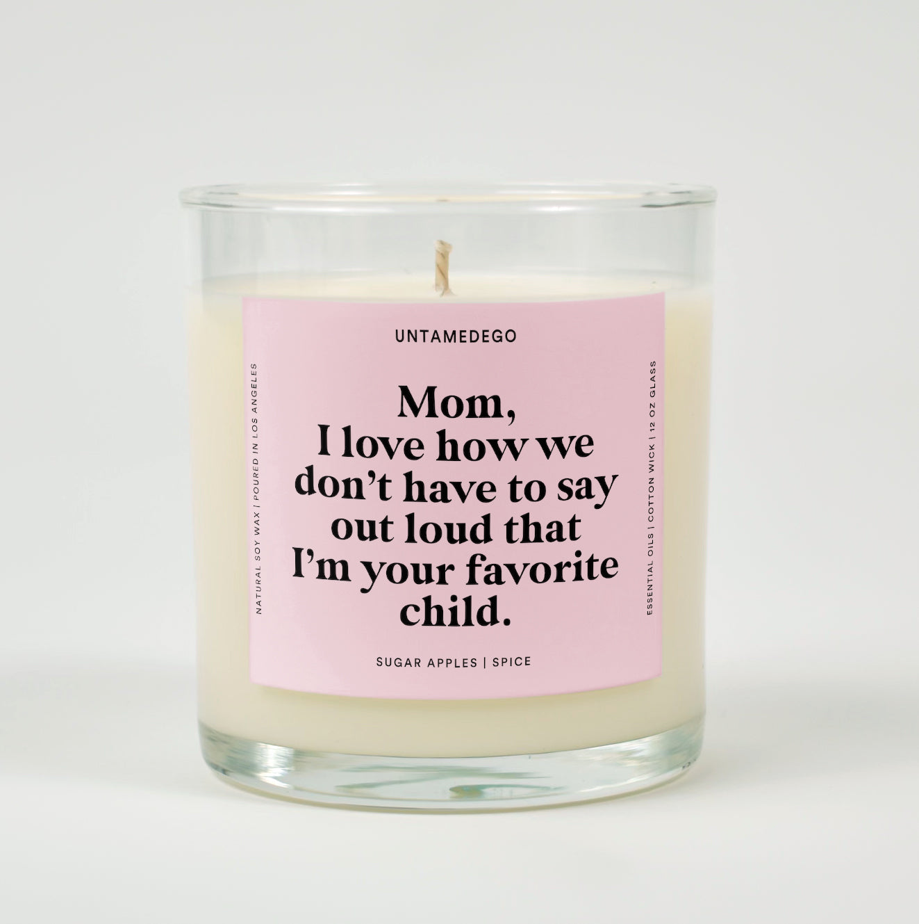 Mom I Love How We Don't Have To Say Out loud That I'm Your Favorite Child Glass Candle