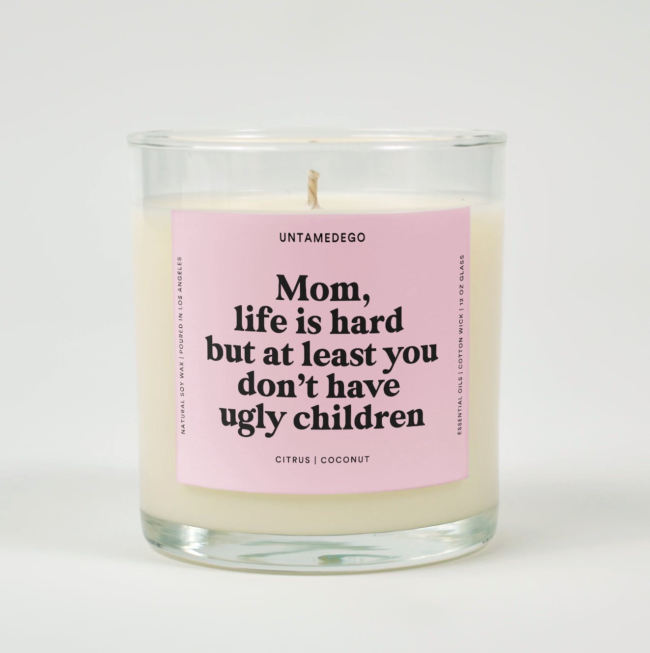 Mom Life Is Hard But At Least You Don't Have Ugly Children Glass Candle
