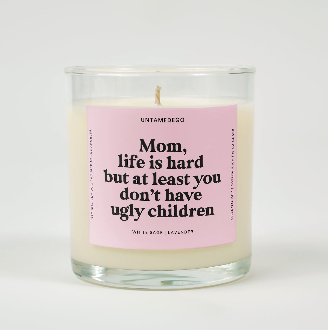 Mom Life Is Hard But At Least You Don't Have Ugly Children Glass Candle