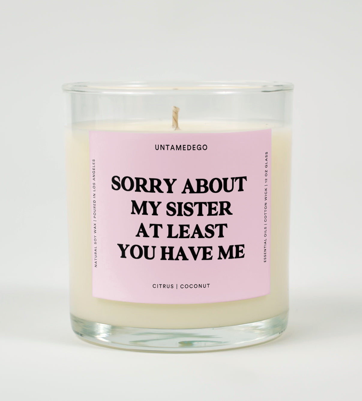 Sorry About My Sister At Least You Have Me Glass Candle