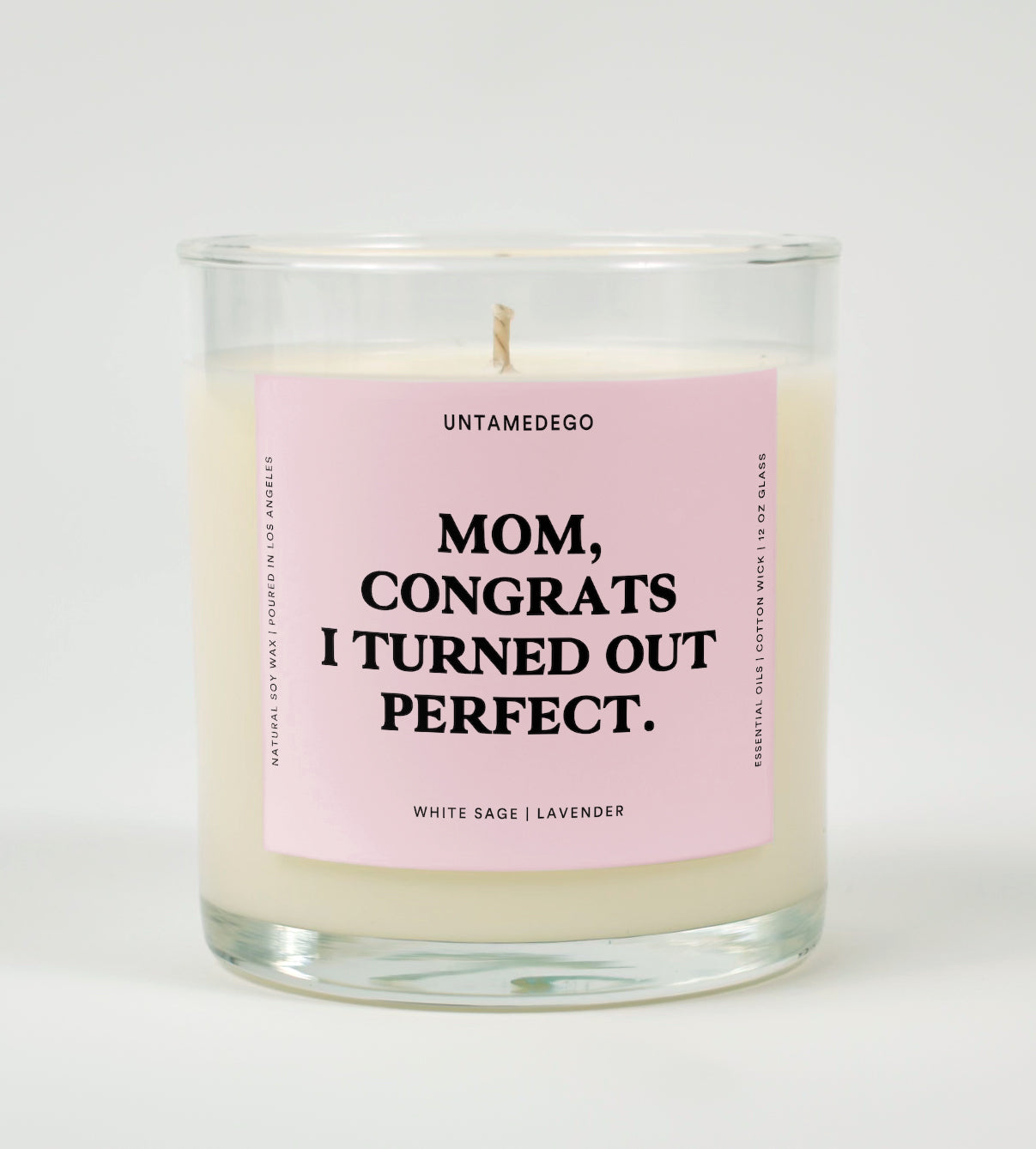 Mom Congrats I Turned Out Perfect Glass Candle