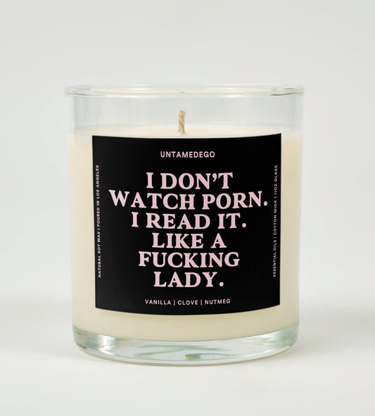 I Don't Watch Porn I Read It Like A Fucking Lady Candle
