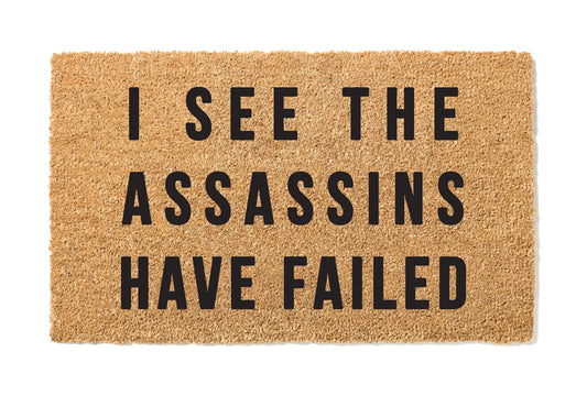 I See the Assassins Have Failed Doormat