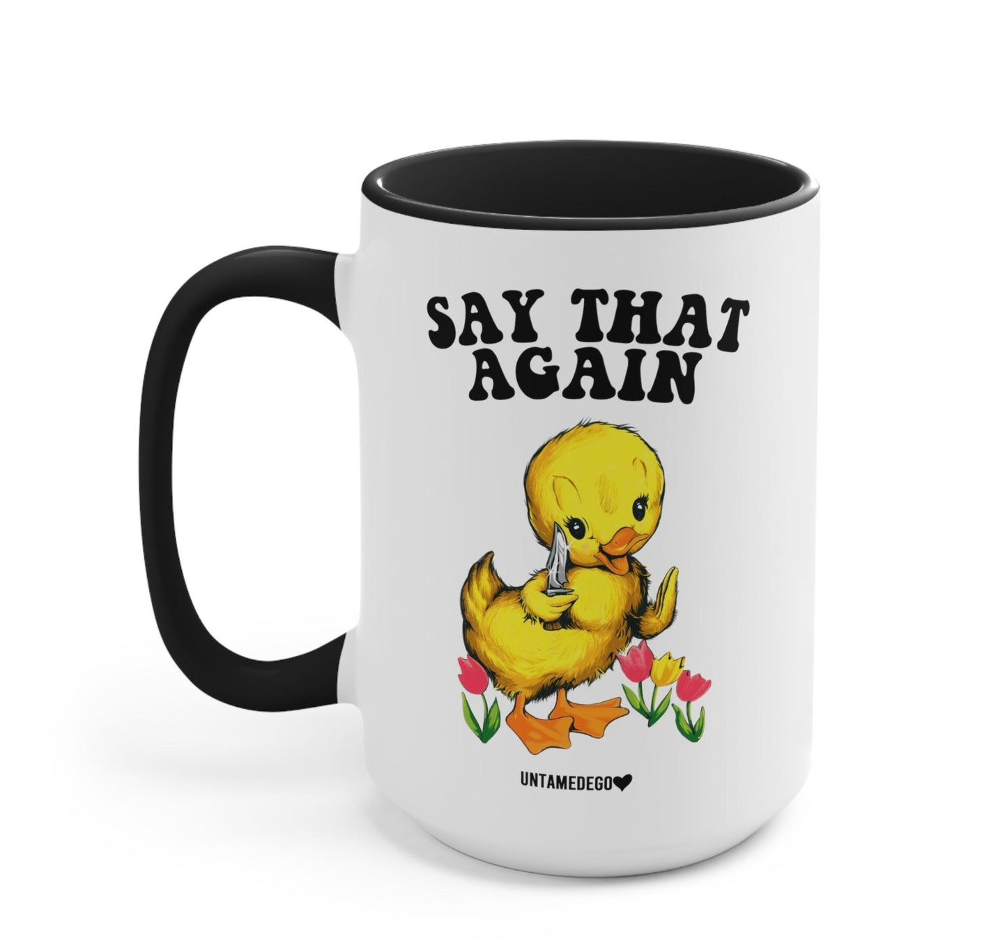 Say That Again 15oz Mug