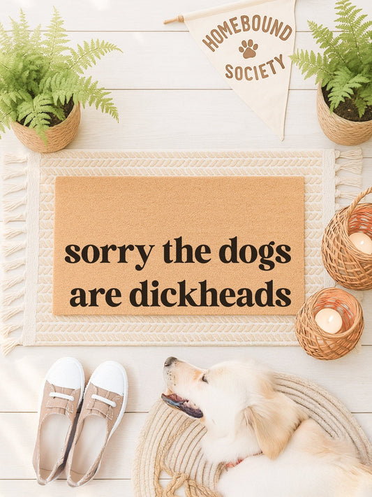 Sorry the Dogs Are Dickheads Doormat