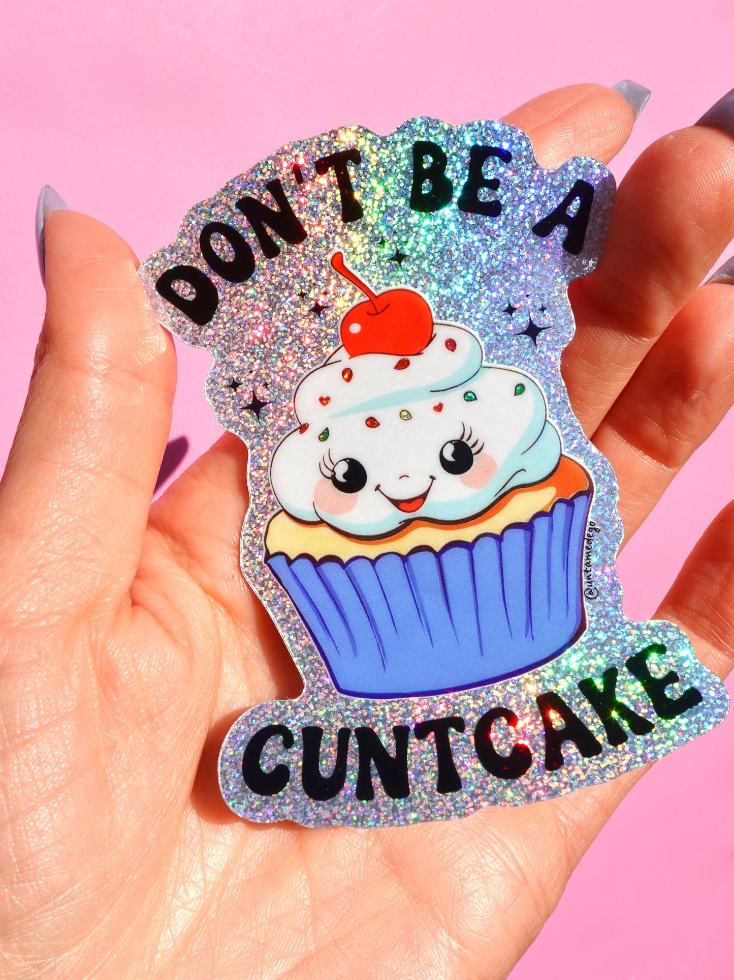 Funny Vinyl Sticker – Don’t Be a Cuntcake – Glitter Cupcake Waterproof Holographic Decal Sticker