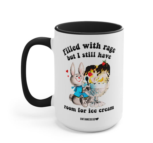 Filled With Rage But I Still Have Room For Ice Cream Mugs