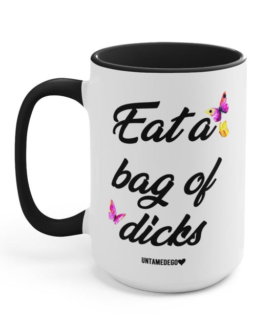 Eat A Bag Of D*cks 15oz Mug