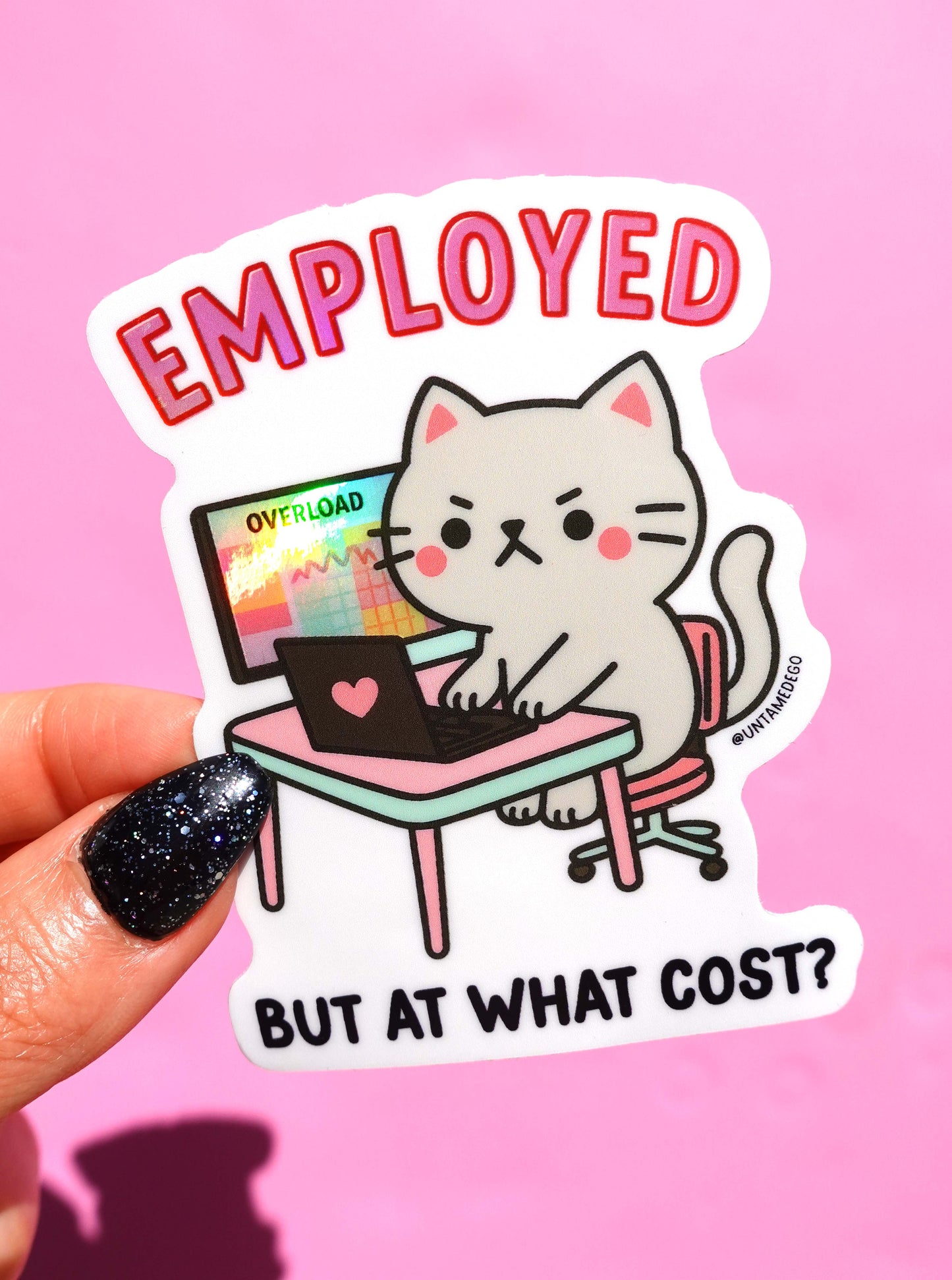 Employed But At What Cost- Angry Kitty- Holographic Vinyl Sticker