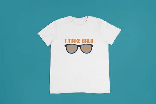 I Make Bald Look Good Shirt