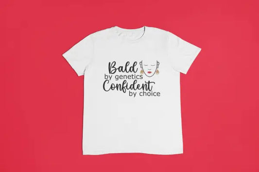 Bald By Genetics Confident By Choice Shirt She/Her Version