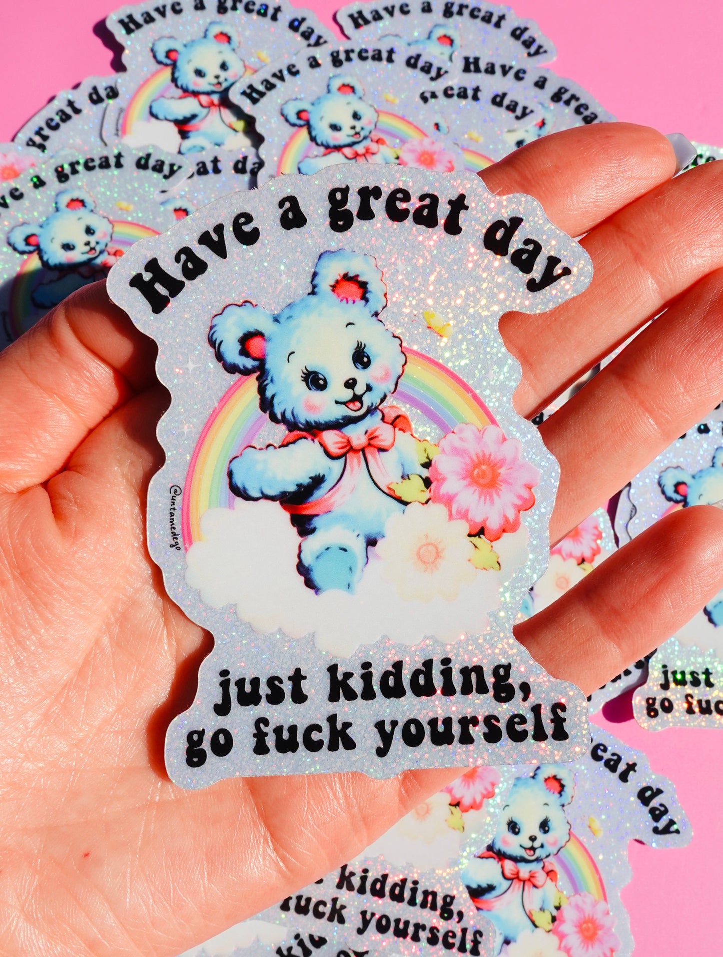 Funny Vinyl Sticker – Have a Great Day Just Kidding – Holographic Waterproof Sarcastic Bear Decal Sticker