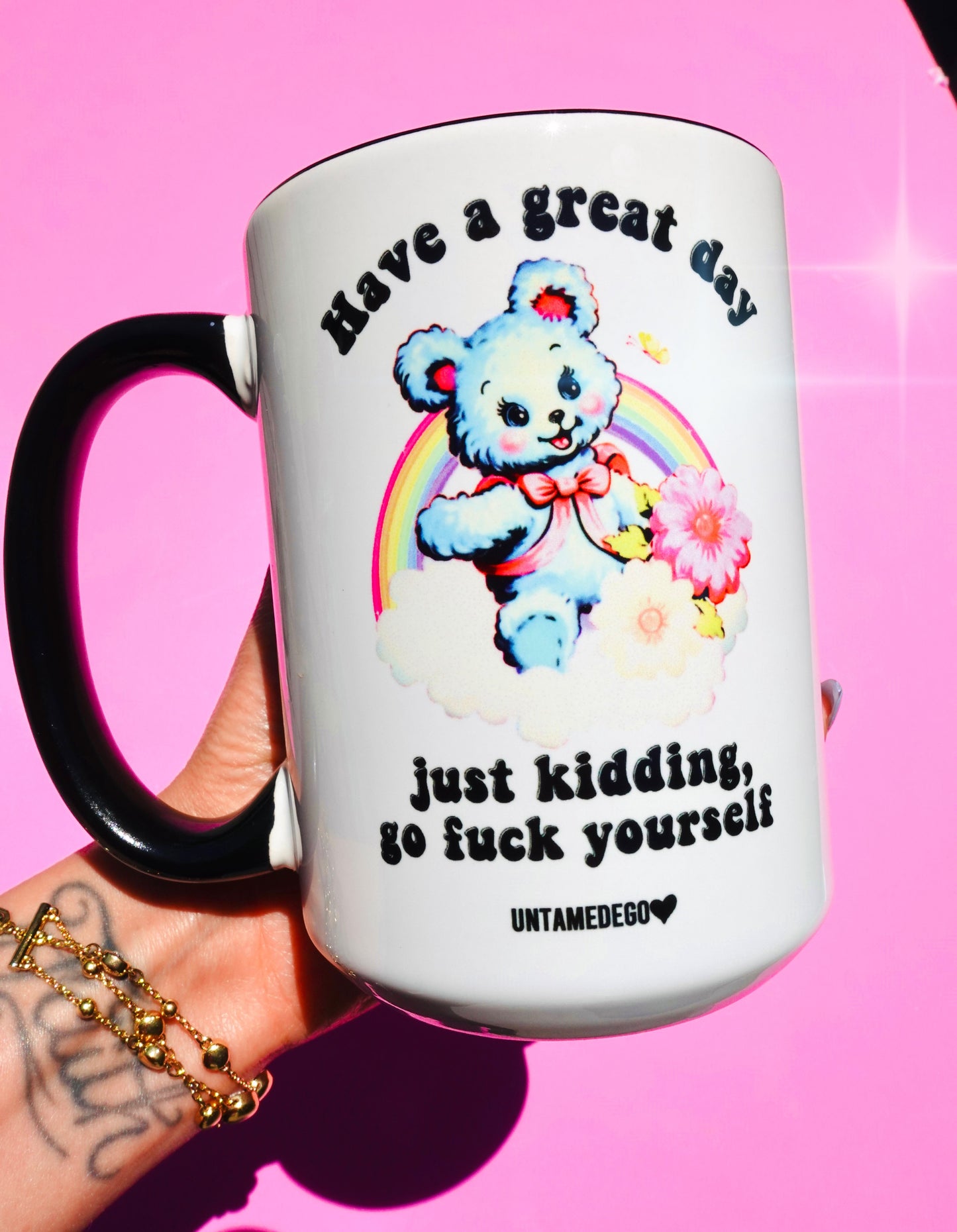 Have A Great Day Just Kidding Mug