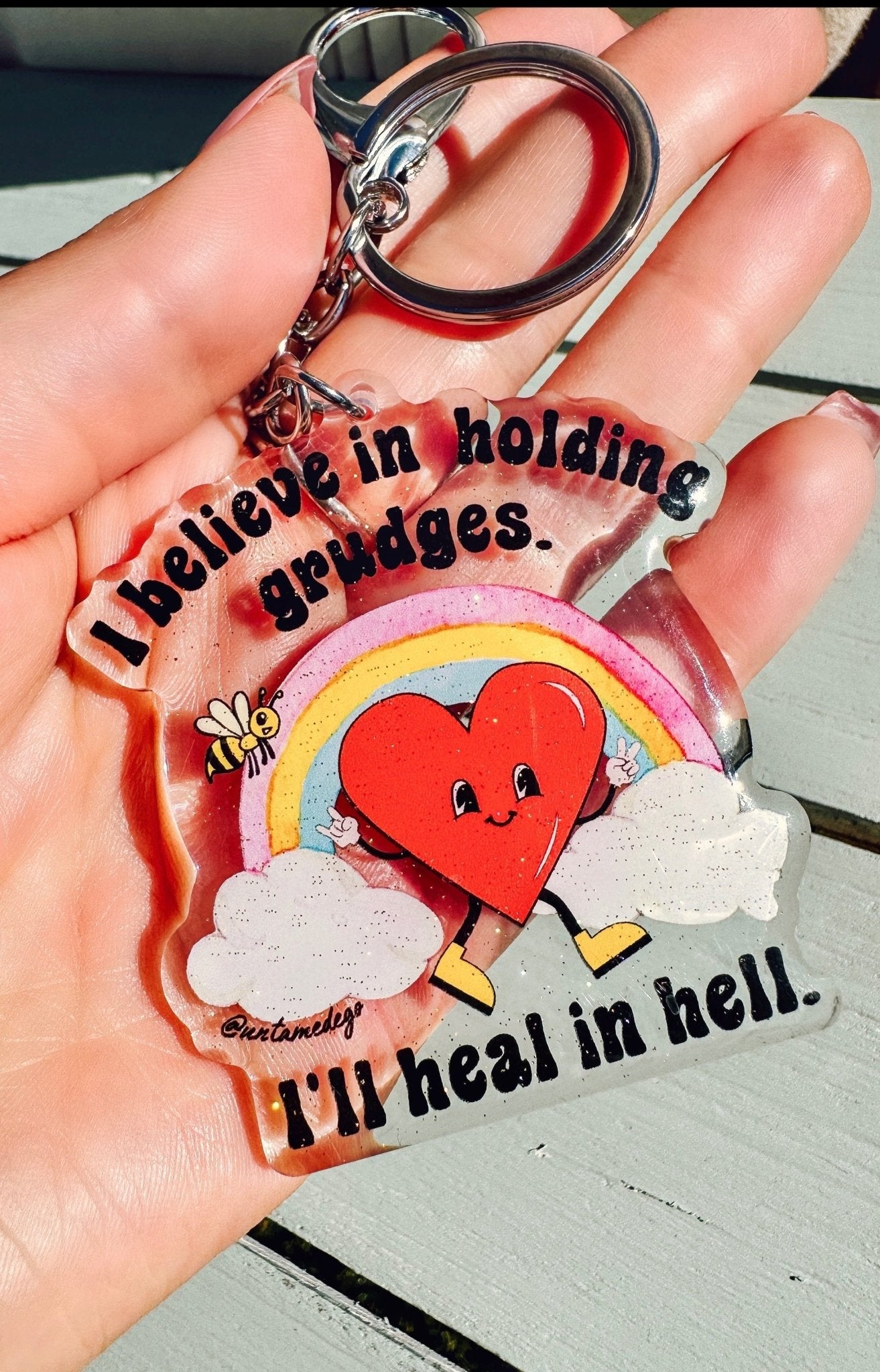 I Believe In Holding Grudges I'll Heal In Hell Keychain