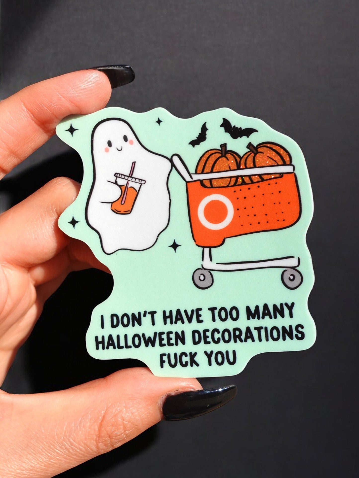 I Don't Have Too Many Halloween Decorations Fuck You Ghosty Halloween Sticker
