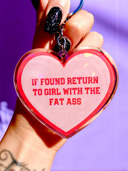If Found Return To Girl With The Fat Ass Holographic Heart Keychain