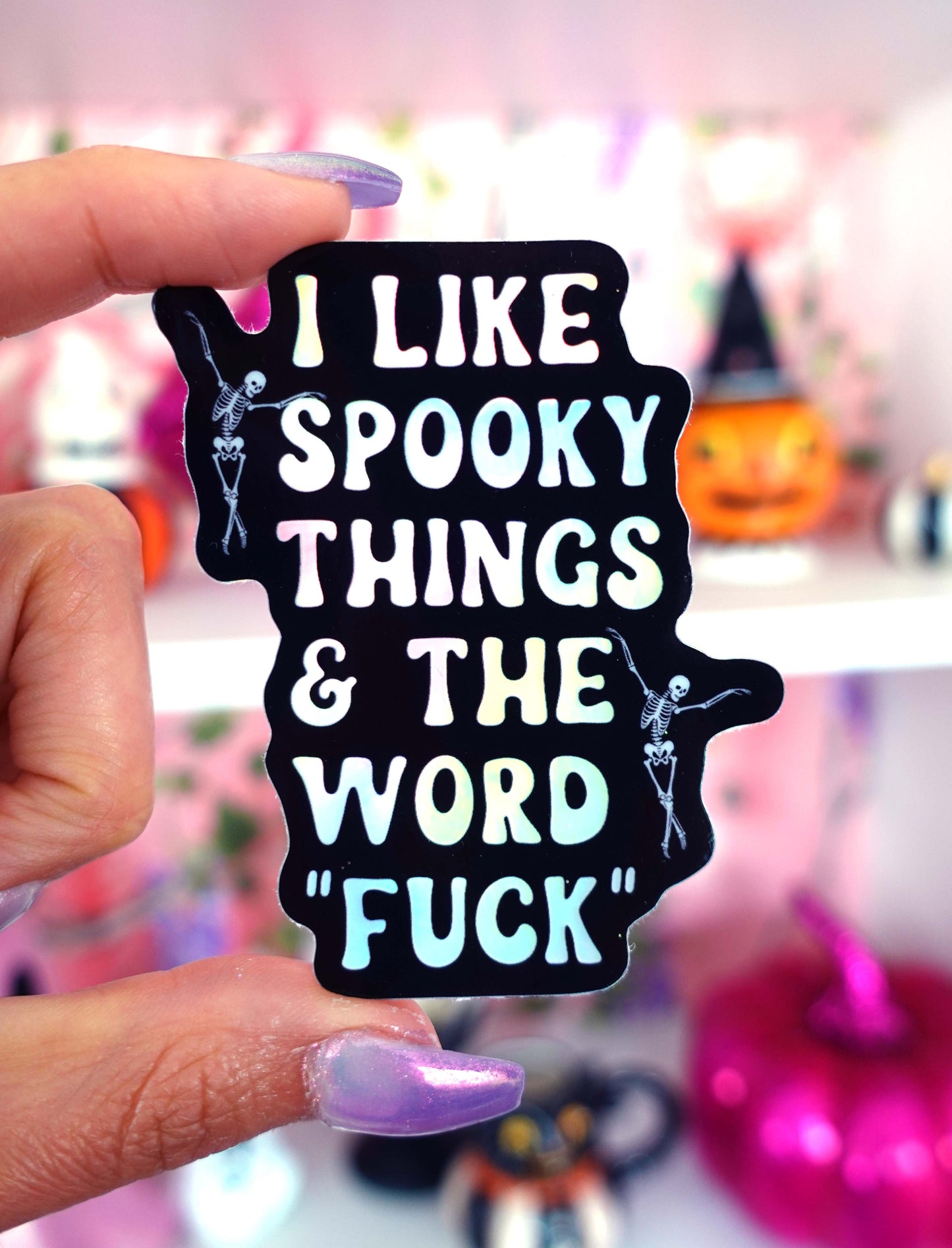 I Like Spooky Things & The Word Fuck Halloween Sticker