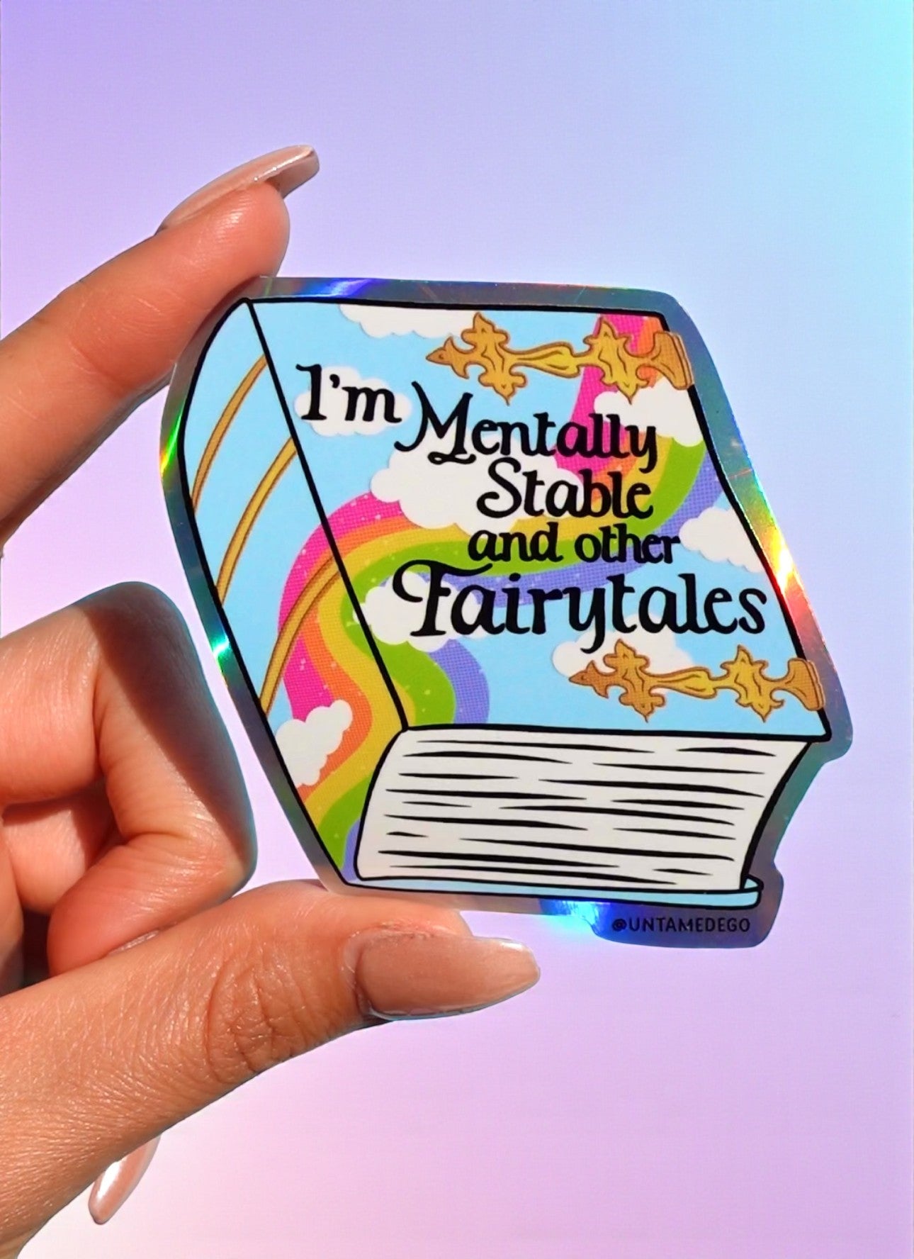 I’m Mentally Stable and Other Fairytales Sticker – Funny Book Holographic Vinyl Sticker