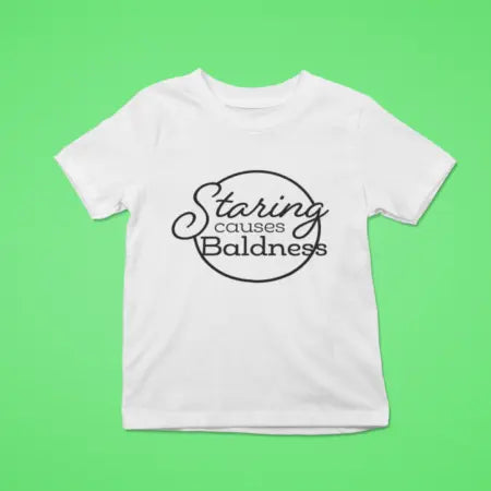 Staring Causes Baldness Shirt