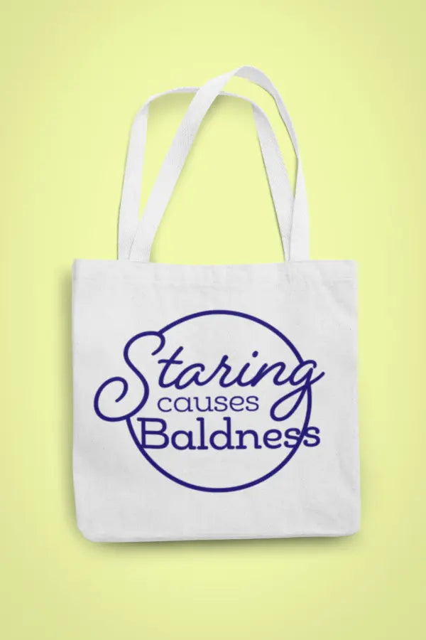 Staring Causes Baldness Tote Bag