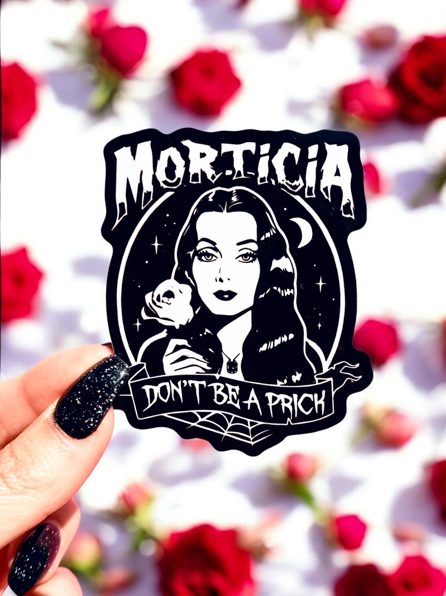 Morticia Don't Be A Prick Sticker