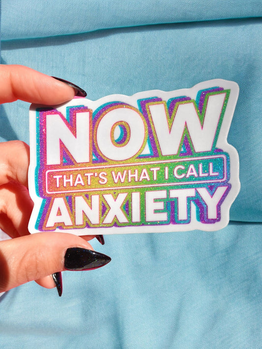 Now That's What I Call Anxiety Sticker