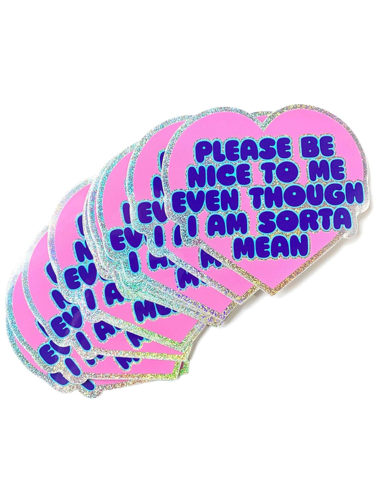 Holographic Glitter Heart Sticker- Please Be Nice To Me Even Though I Am Mean Glitter Sticker