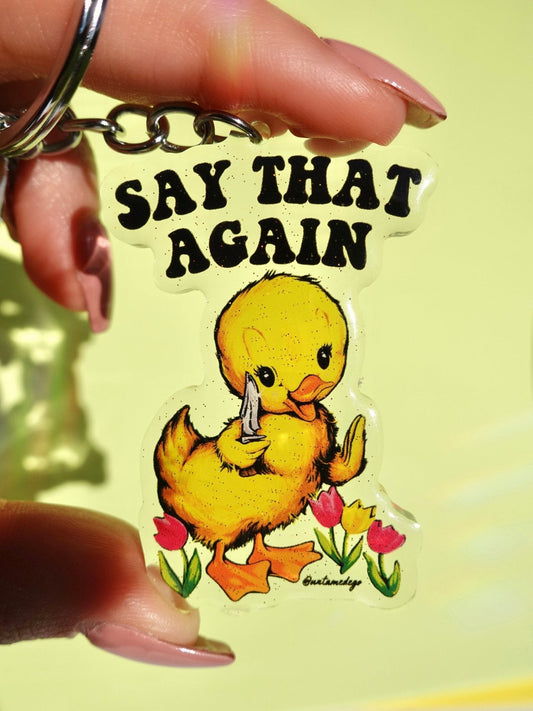 Say That Again Acrylic Keychain