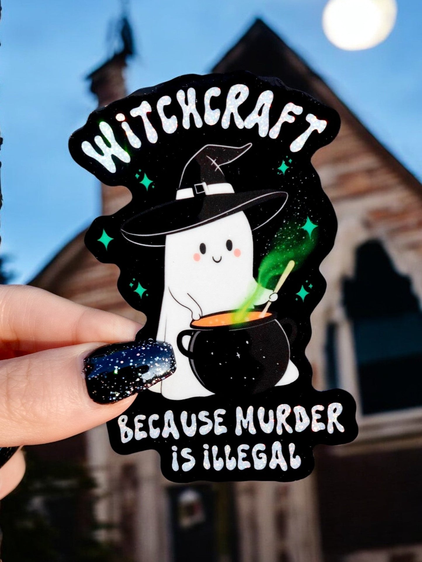 Witchcraft Because Murder Is Illegal Halloween Sticker