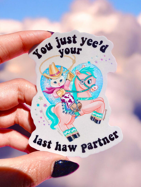 You Just Yeed Your Last Haw Partner Luna Kitty Sticker